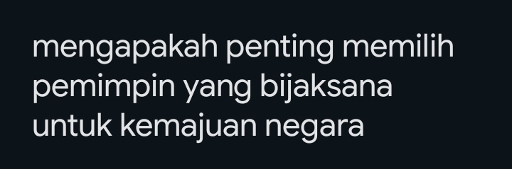 mengapakah penting memilih 
pemimpin yang bijaksana 
untuk kemajuan negara