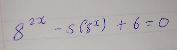 8^(2x)-s(8^x)+6=0