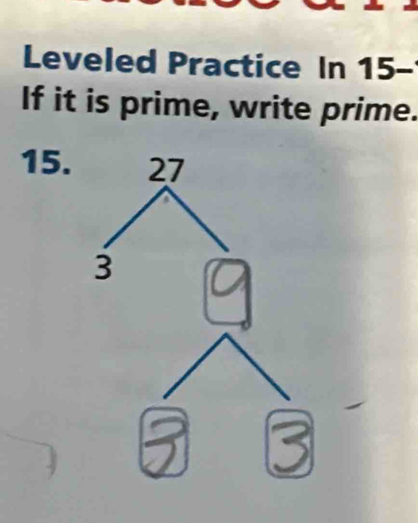 Leveled Practice In 15- 
If it is prime, write prime. 
15.