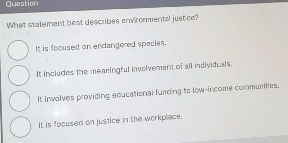 Solved: Question What statement best describes environmental justice ...