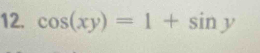 cos (xy)=1+sin y