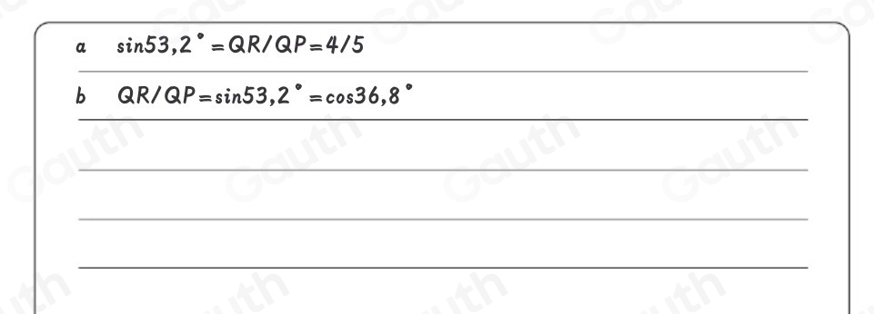 a sin 53, 2°=QR/QP=4/5

b QR/QP=sin 53, 2°=cos 36,8°