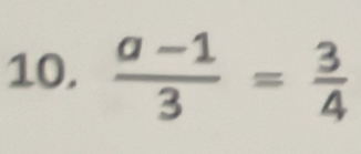  (a-1)/3 = 3/4 