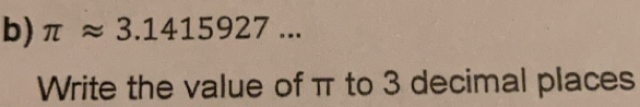 Solved: π approx 3.1415927... Write the value of π to 3 decimal places ...