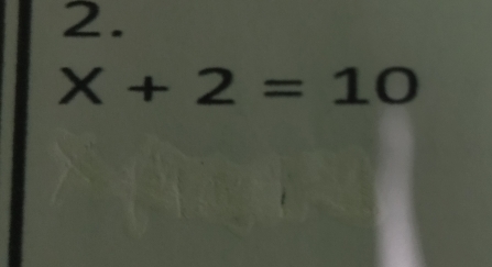 X+2=10