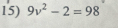 9v^2-2=98