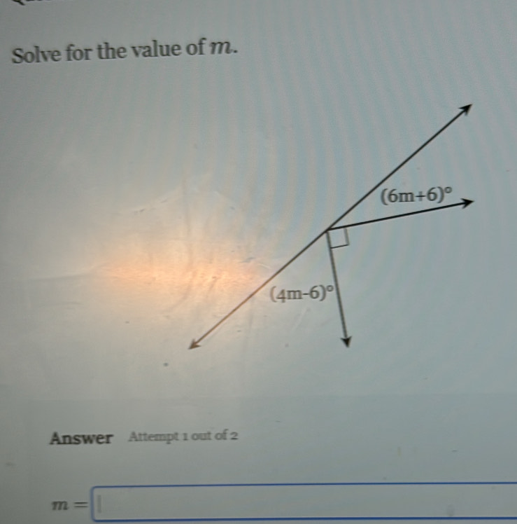 Solve for the value of m.
Answer Attempt 1 out of 2
m=□