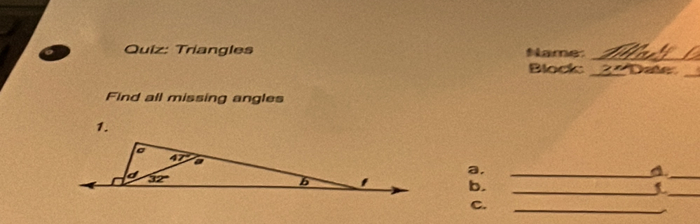 Quíz: Triangles Name:
_
Blockc _Dae
_
Find all missing angles
1.
a.
_
_
_
b.
_
C.
_