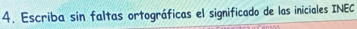 Escriba sin faltas ortográficas el significado de las iniciales INEC