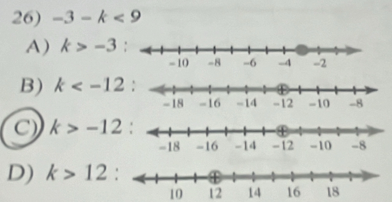 -3-k<9</tex>
A) k>-3 :
B) k
C) k>-12
D) k>12 :
10 12