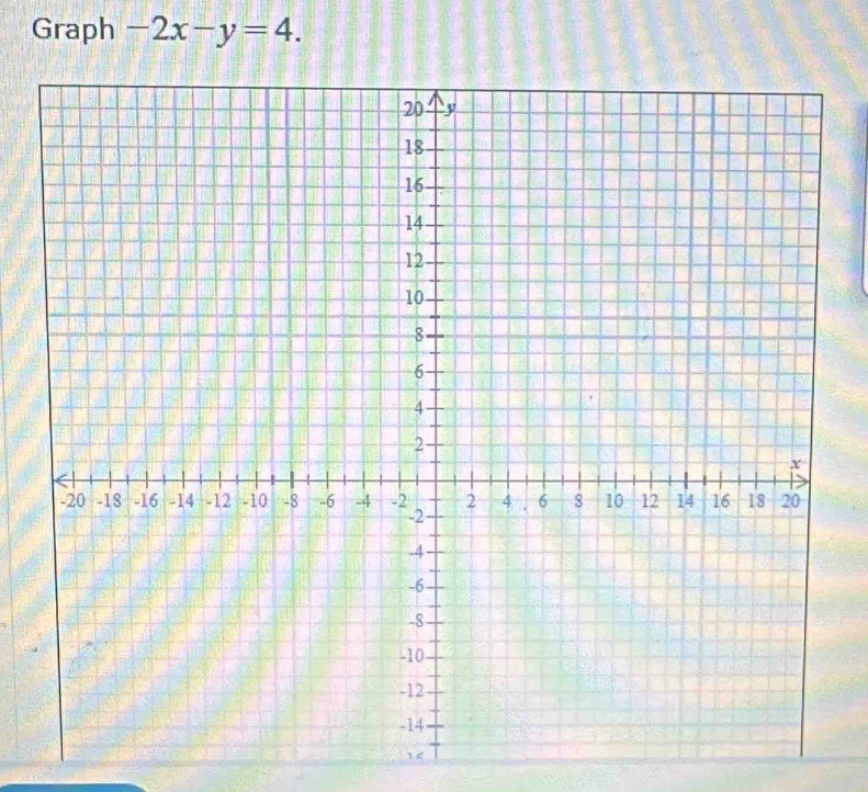 Graph -2x-y=4. 
1C