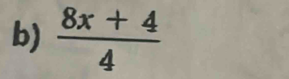  (8x+4)/4 