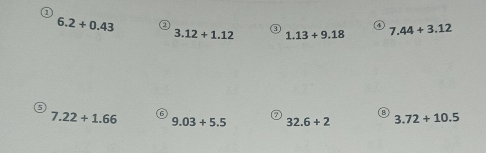 a
6.2+0.43 2
3.12+1.12 3
④
1.13+9.18 7.44+3.12
5
7.22+1.66 6
7
8 3.72+10.5
9.03+5.5
32.6+2