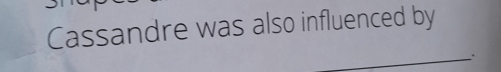 Cassandre was also influenced by 
_``