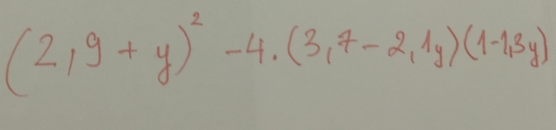 (2,9+y)^2-4.(3,7-2,1y)(1-1,3y)