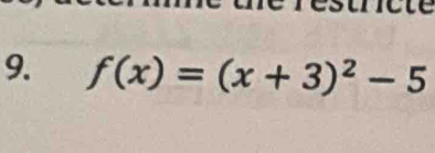 résuriete 
9. f(x)=(x+3)^2-5