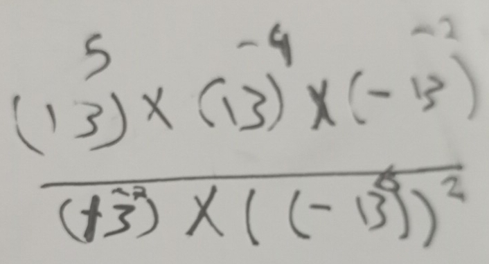 frac (13)^5* (13)^-4* (-13)^-2(+(-13^2)* ((-13)^2