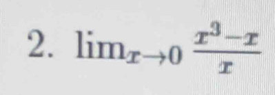 lim_xto 0 (x^3-x)/x 