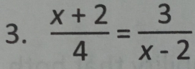  (x+2)/4 = 3/x-2 