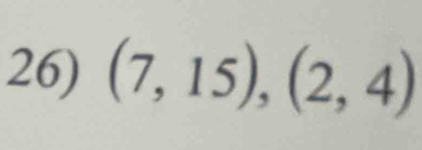 (7,15),(2,4)