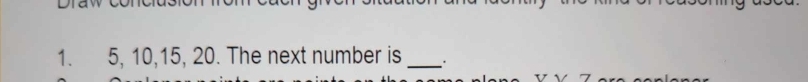 5, 10, 15, 20. The next number is_