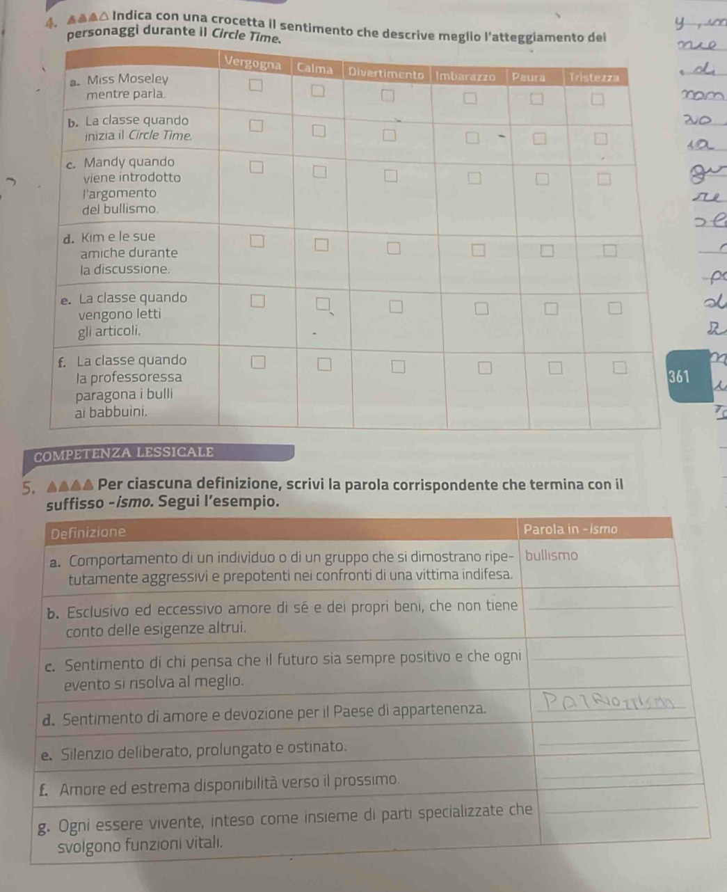 4， ▲△ Indica con una crocetta il sentimento che des 
rsonaggi durante iI Circ 
COMPETENZA LESSICALE 
5. ▲▲▲▲ Per ciascuna definizione, scrivi la parola corrispondente che termina con il