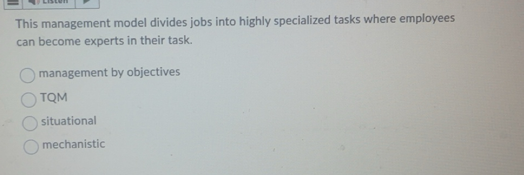 Solved: This management model divides jobs into highly specialized ...