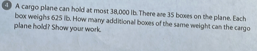 Solved: A cargo plane can hold at most 38,000 Ib. There are 35 boxes on ...