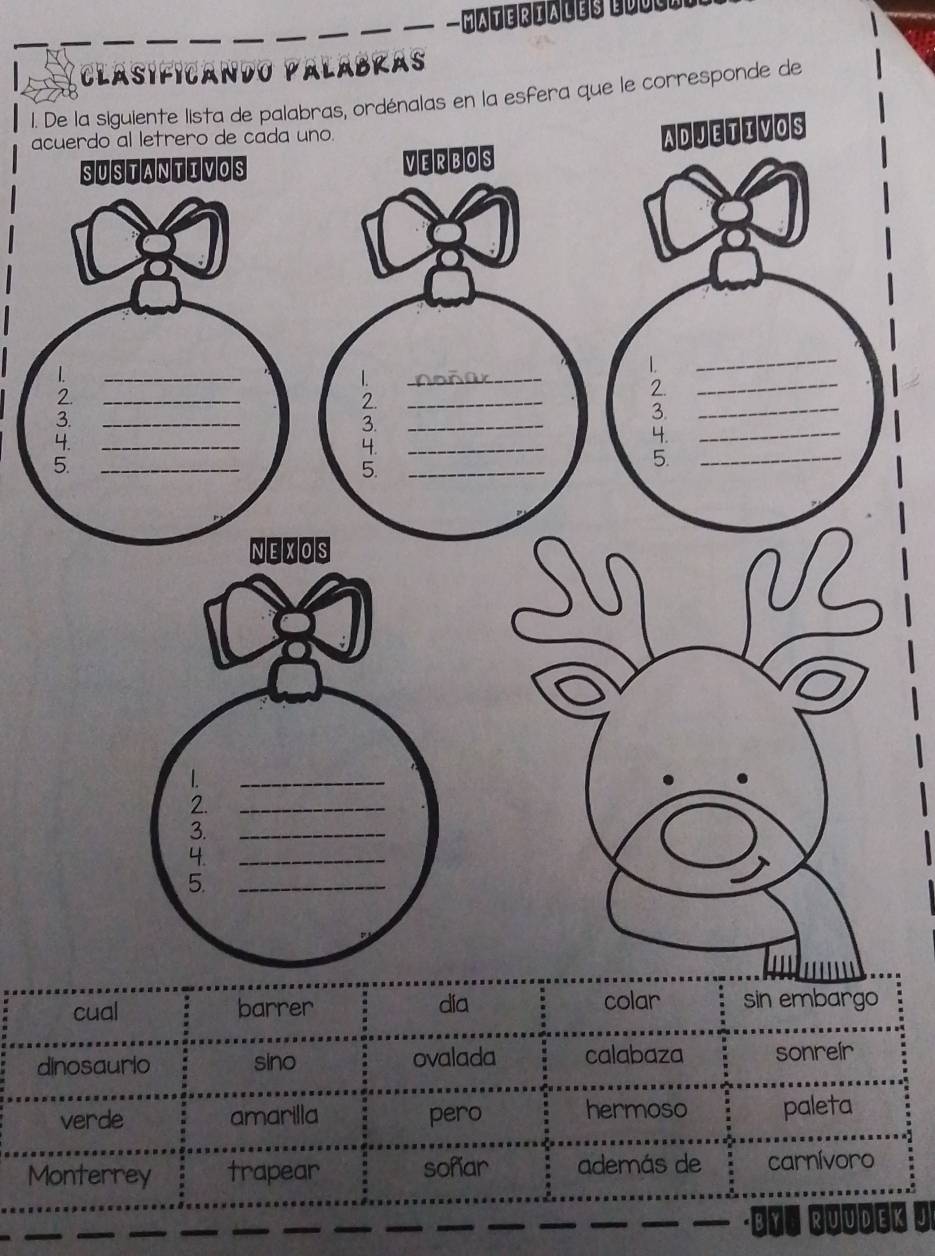 — materiales luc h
Clasificándo Palábras
1. De la siguiente lista de palabras, ordénalas en la esfera que le corresponde de
ac
cual barrer dia colar sin embargo
dinosaurio sino ovalada calabaza sonreír
verde amarilla pero hermoso paleta
Monterrey trapear soñiar además de carnívoro
—— —— -By RuudEk j!