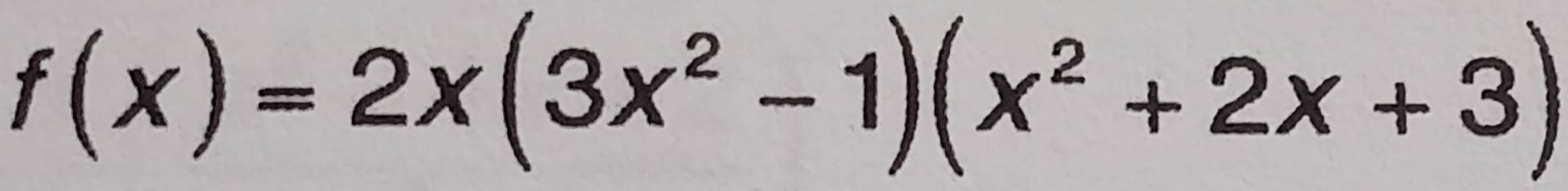 f(x)=2x(3x^2-1)(x^2+2x+3)