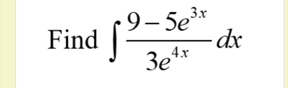 Find ∈t  (9-5e^(3x))/3e^(4x) dx