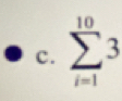 sumlimits _(i=1)^(10)3