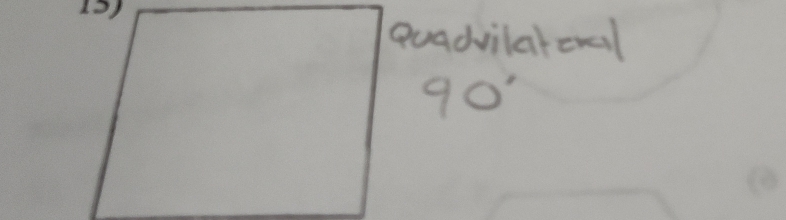 quadvilatoral
90°