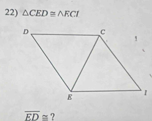 △ CED≌ △ ECL
overline ED≌ ?