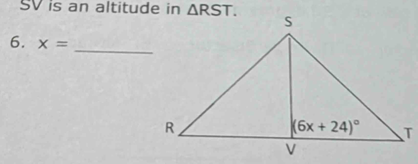 SV is an altitude in 
_
6. x=