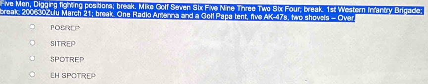 Solved: Five Men, Digging fighting positions; break. Mike Golf Seven ...