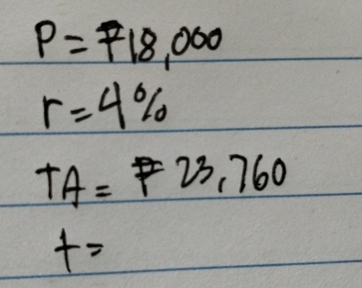 P=F18,000
r=4%
TA=P23,760
t=