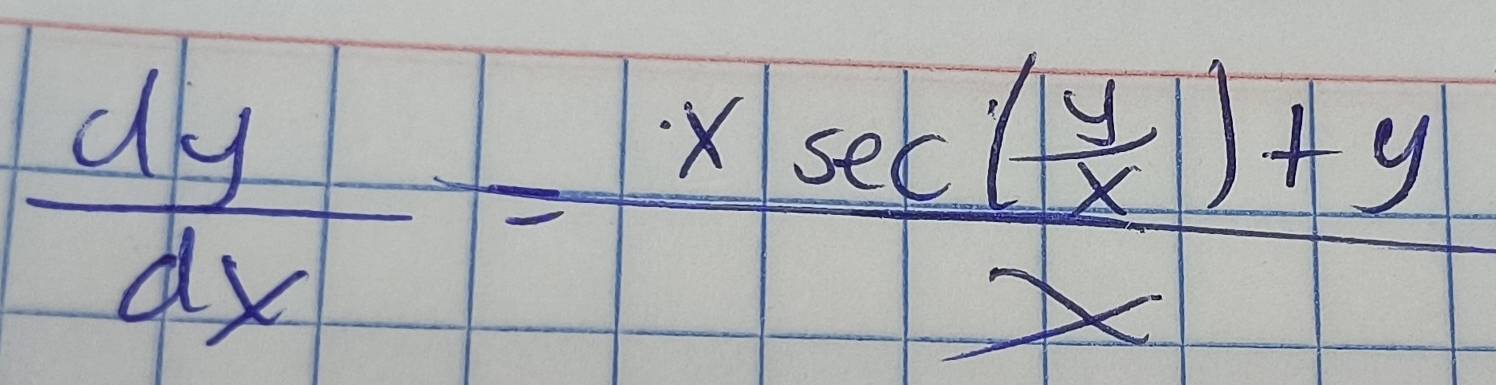  dy/dx =frac xsec ( y/x )+yx