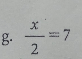  x/2 =7