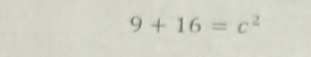 9+16=c^2