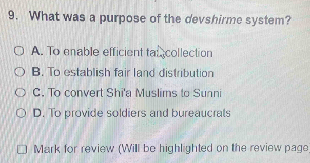 Solved: What was a purpose of the devshirme system? A. To enable ...