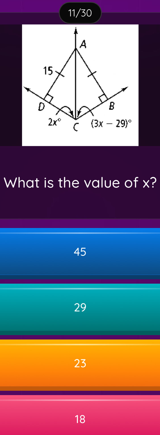 11/30
What is the value of x?
45
29
23
18