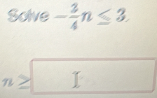 3dve- 3/4 n≤ 3.
n≥