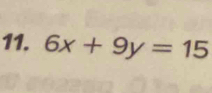 6x+9y=15