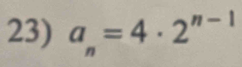 a_n=4· 2^(n-1)