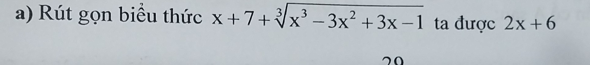 Rút gọn biểu thức x+7+sqrt[3](x^3-3x^2+3x-1) ta được 2x+6