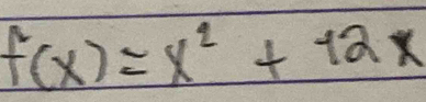 f(x)=x^2+12x