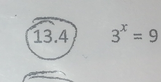 13.4 3^x=9