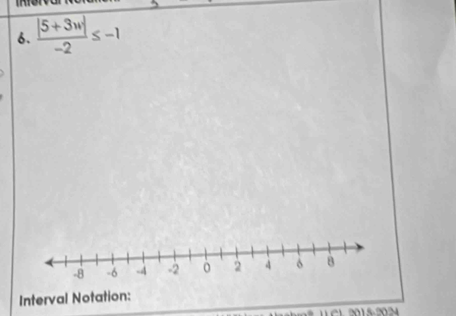  (|5+3w|)/-2 ≤ -1
Interval Notation: