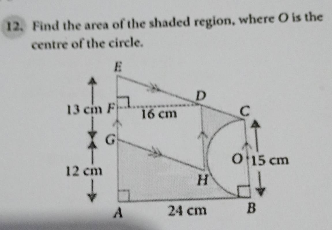 Find the area of the shaded region, where O is the 
centre of the circle.